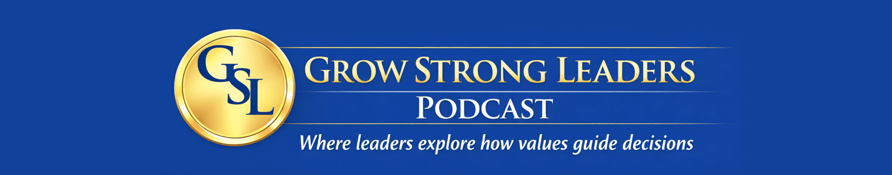 Grow Strong Leaders Podcast Grow Strong Leaders Podcast